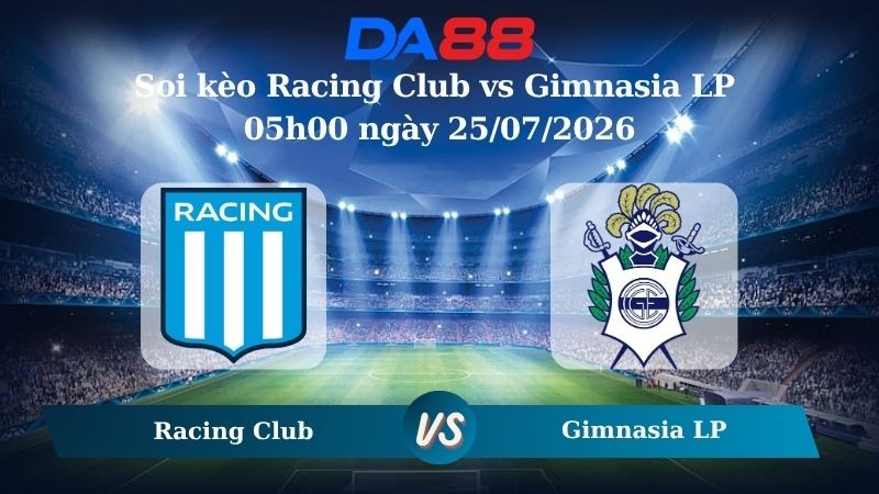 DA88 Nhận định soi kèo Racing Club vs Gimnasia LP 05h00 ngày 25/07/2026 - VĐQG Argentina