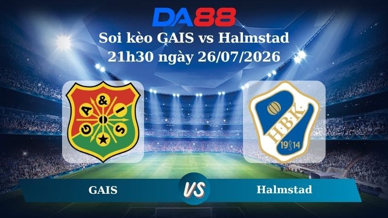 DA88 Nhận định soi kèo GAIS vs Halmstad 21h30 ngày 26/07/2026 – VĐQG Thuỵ Điển