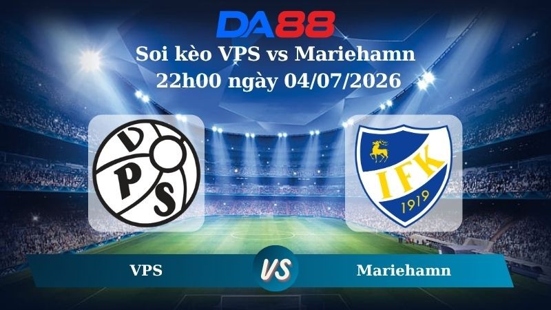 DA88 Nhận định soi kèo VPS vs Mariehamn 22h00 ngày 04/07/2026 – VĐQG Phần Lan