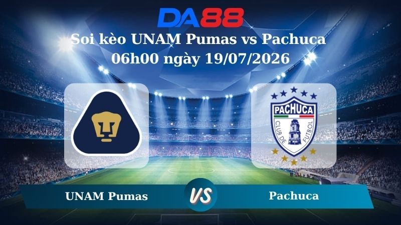 DA88 Nhận định soi kèo UNAM Pumas vs Pachuca 06h00 ngày 19/07/2026 – VĐQG Mexico