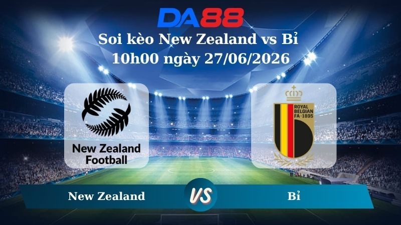 DA88 Nhận định soi kèo New Zealand vs Bỉ 10h00 ngày 27/06/2026 – World Cup 2026