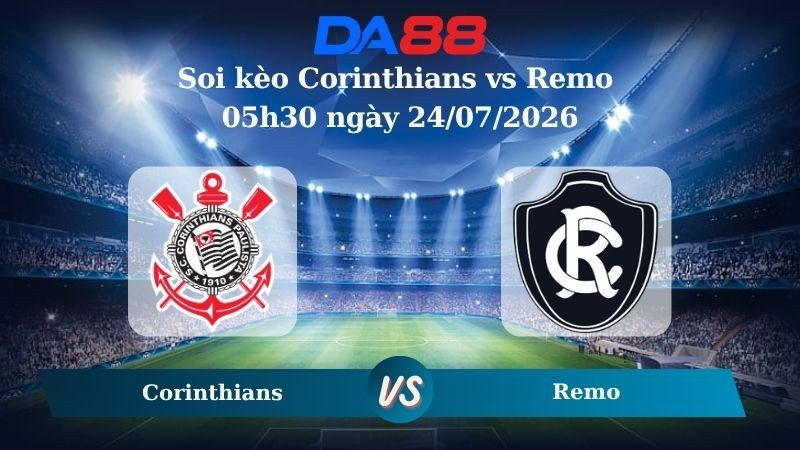 DA88 Nhận định soi kèo Corinthians vs Remo 05h30 ngày 24/07/2026 – VĐQG Brazil