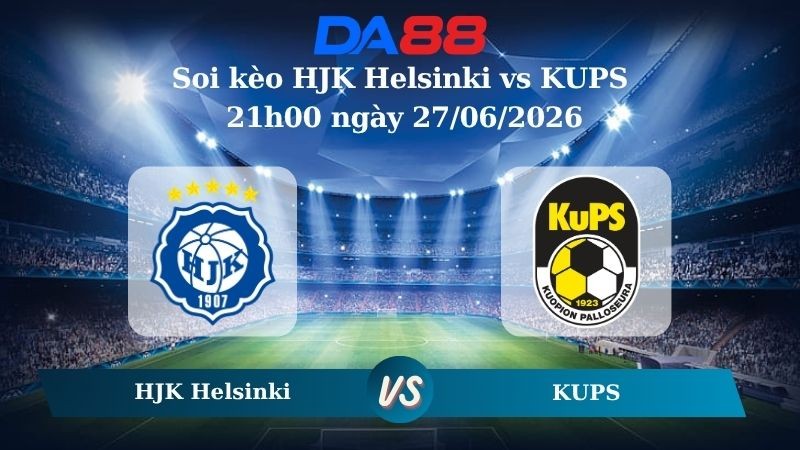 DA88 Nhận định soi kèo HJK Helsinki vs KUPS 21h00 ngày 27/06/2026 – Giải Ngoại hạng Phần Lan
