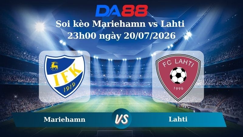DA88 Nhận định soi kèo Mariehamn vs Lahti 23h00 ngày 20/07/2026 – VĐQG Phần Lan