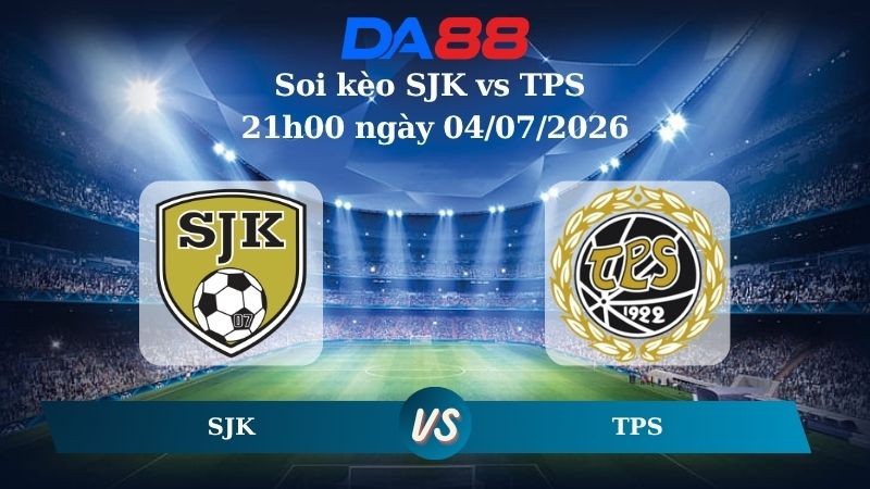DA88 Nhận định soi kèo SJK vs TPS 21h00 ngày 04/07/2026 – VĐQG Phần Lan