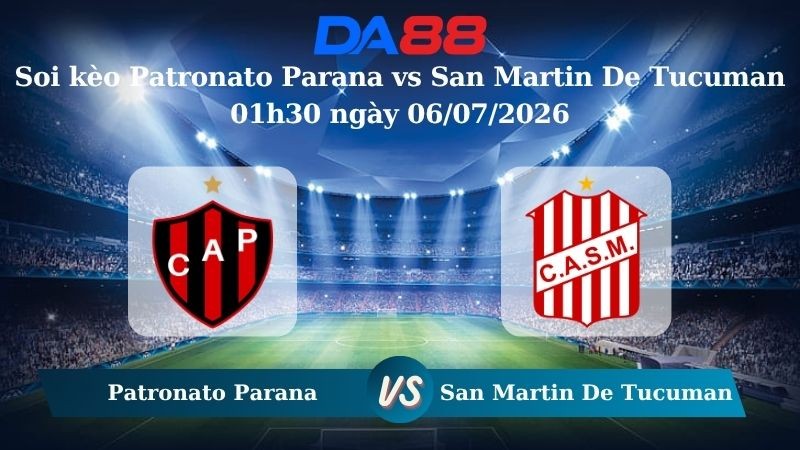 DA88 Nhận định soi kèo Patronato Parana vs San Martin De Tucuman 01h30 ngày 06/07/2026 – Hạng 2 Argentina