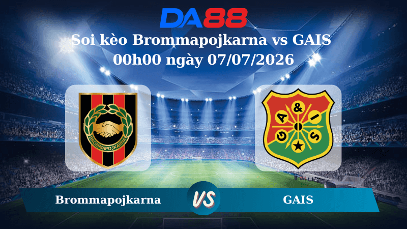 DA88 Nhận định soi kèo Brommapojkarna vs GAIS 00h00 ngày 07/07/2026 – VĐQG Thuỵ Điển