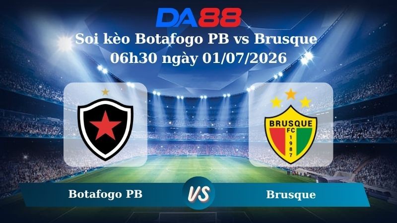 DA88 Nhận định soi kèo Botafogo PB vs Brusque 06h30 ngày 01/07/2026 – Hạng 3 Brazil