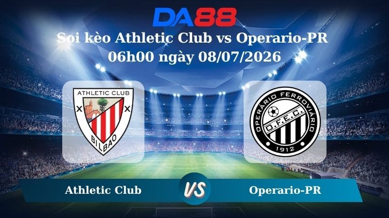 DA88 Nhận định soi kèo Athletic Club vs Operario-PR 06h00 ngày 08/07/2026 – Hạng 2 Brazil