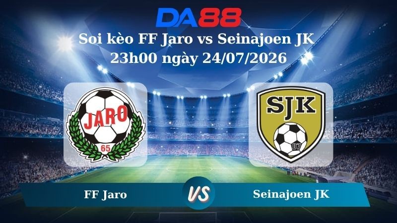 DA88 Nhận định soi kèo FF Jaro vs Seinajoen JK 23h00 ngày 24/07/2026 – Giải Ngoại hạng Phần Lan