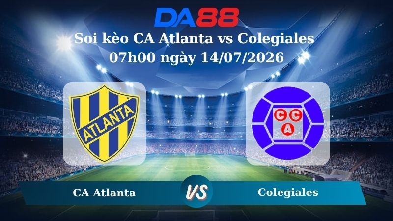 DA88 Nhận định soi kèo CA Atlanta vs Colegiales 07h00 ngày 14/07/2026 – Hạng 2 Argentina