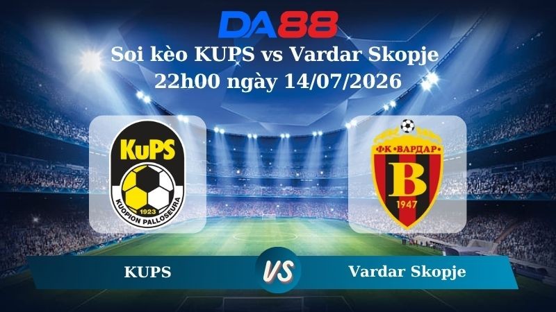 DA88 Nhận định soi kèo KUPS vs Vardar Skopje 22h00 ngày 14/07/2026 – Vòng loại Champions League